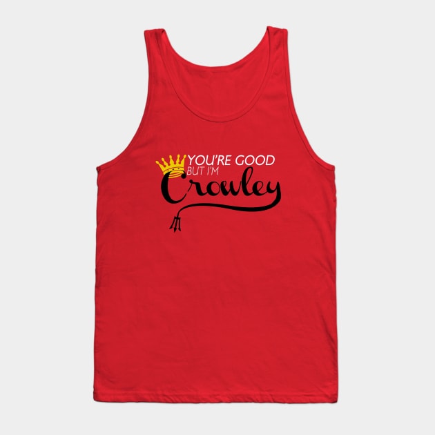 Supernatural | I'm Crowley Tank Top by forgottenlexi